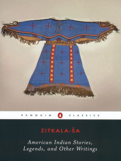 Title details for American Indian Stories, Legends, and Other Writings by Zitkala-Sa - Available